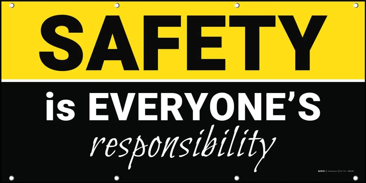 Safety is everyone's responsibility
